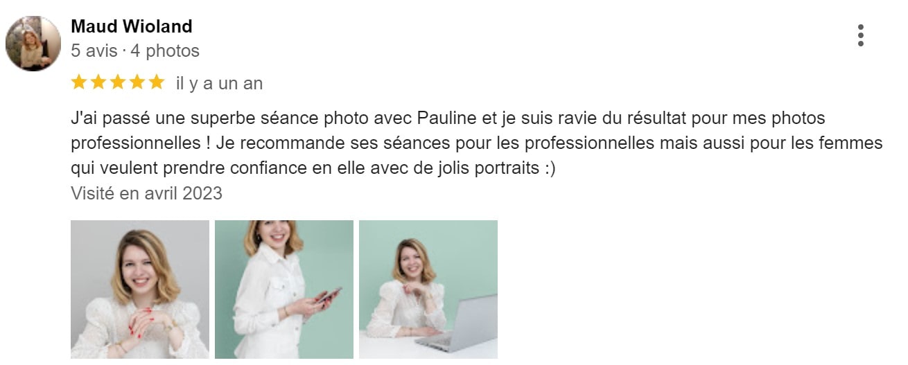 Avis Pauline Studio : J'ai passé une superbe séance photo avec Pauline et je suis ravie du résultat pour mes photos professionnelles ! Je recommande ses séances pour les professionnelles mais aussi pour les femmes qui veulent prendre confiance en elle avec de jolis portraits :)